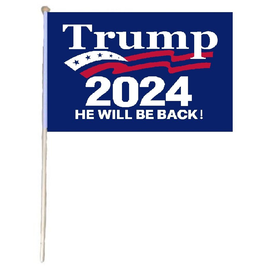 ''12X18'''' Stick Flag TRUMP 2024 He will be Back!''