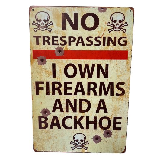 ''11.75''''x8'''' Metal Sign- No Trespassing/Backhoe''
