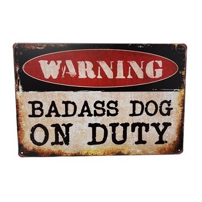 ''11.75''''x8'''' Metal Sign- Warning: Badass DOG on Duty''