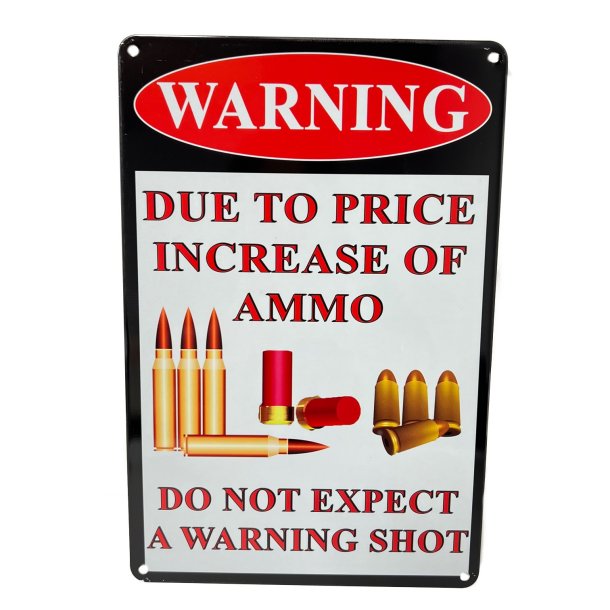 ''11.75''''x8'''' Metal Sign- Due to Price Increase of Ammo''