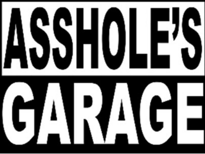 ''16''''x12'''' Metal Sign- Asshole's Garage''