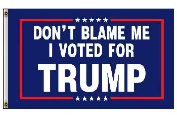 3'X5' Flag Don't Blame Me I Voted for TRUMP