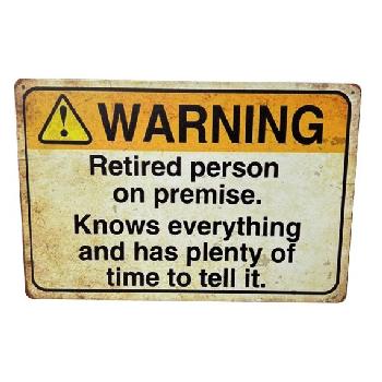 11.75"x8" Metal Sign- Warning: Retired Person